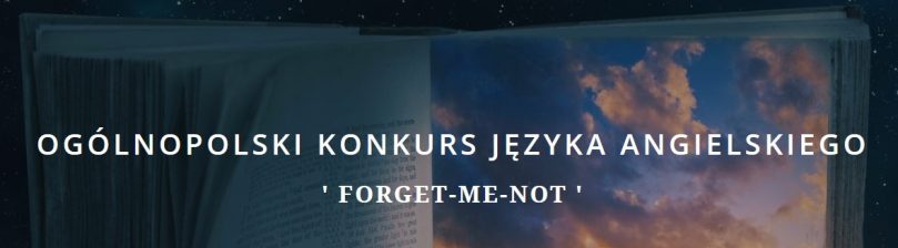 Ogólnopolski Konkurs Języka Angielskiego ‘Forget-me-not’